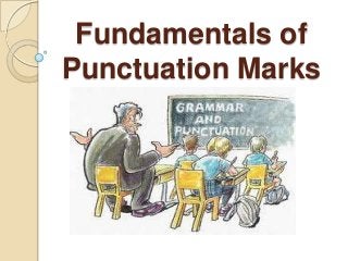 Fundamentals of
Punctuation Marks

 