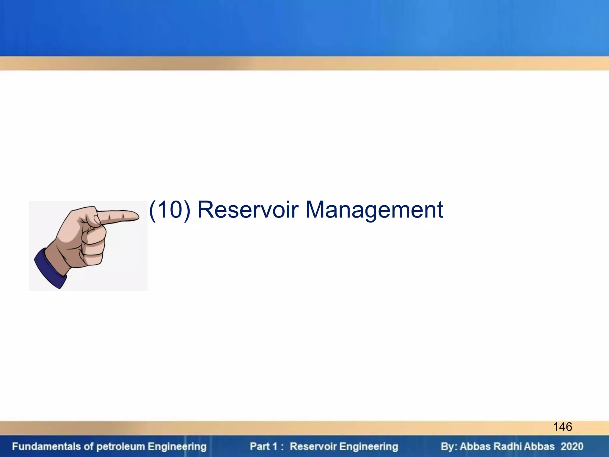 (10) Reservoir Management
146
 