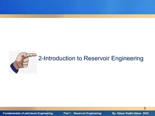 2-Introduction to Reservoir Engineering
9
 
