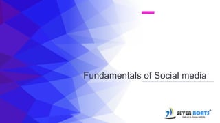 Fundamentals of Social media
 