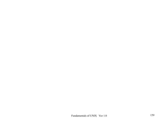 Fundamentals of UNIX Ver 1.0 159
 