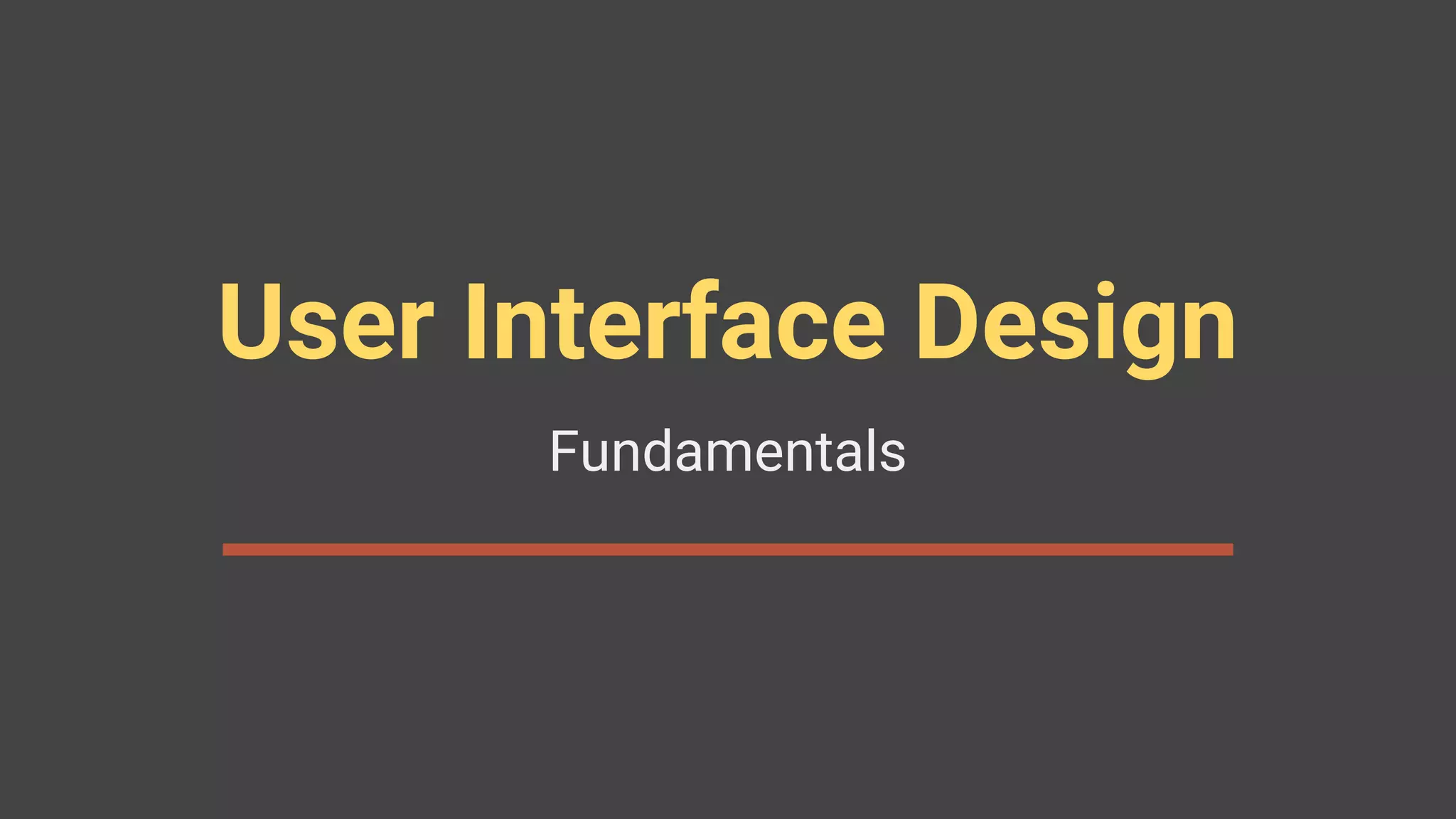 User Interface Design
Fundamentals
 