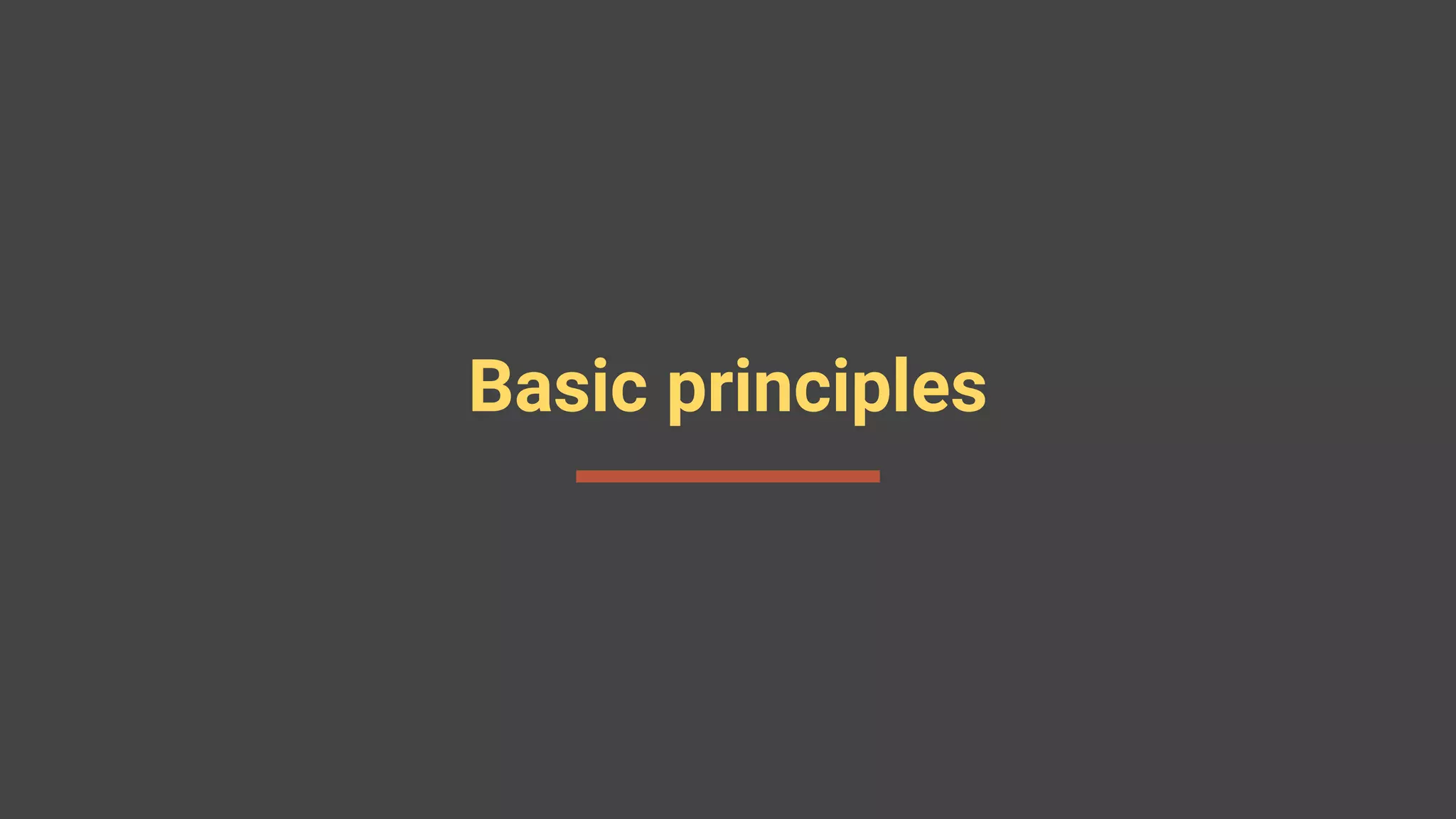 Basic principles
 