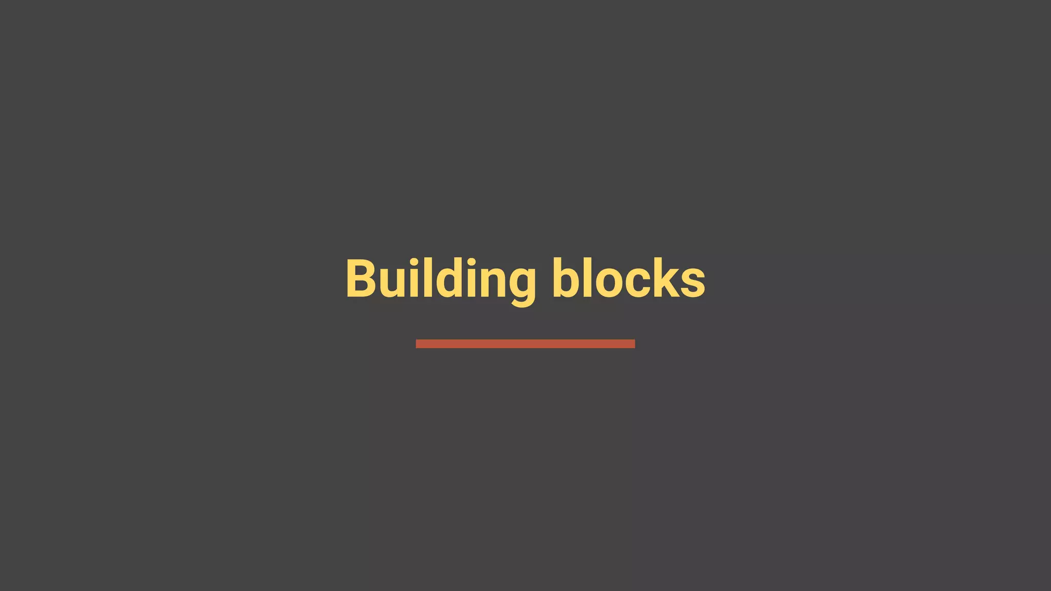 Building blocks
 