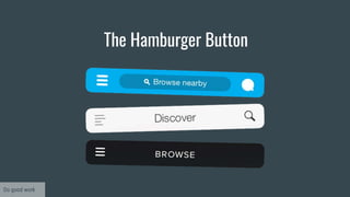 Do good work
The Hamburger Button
 