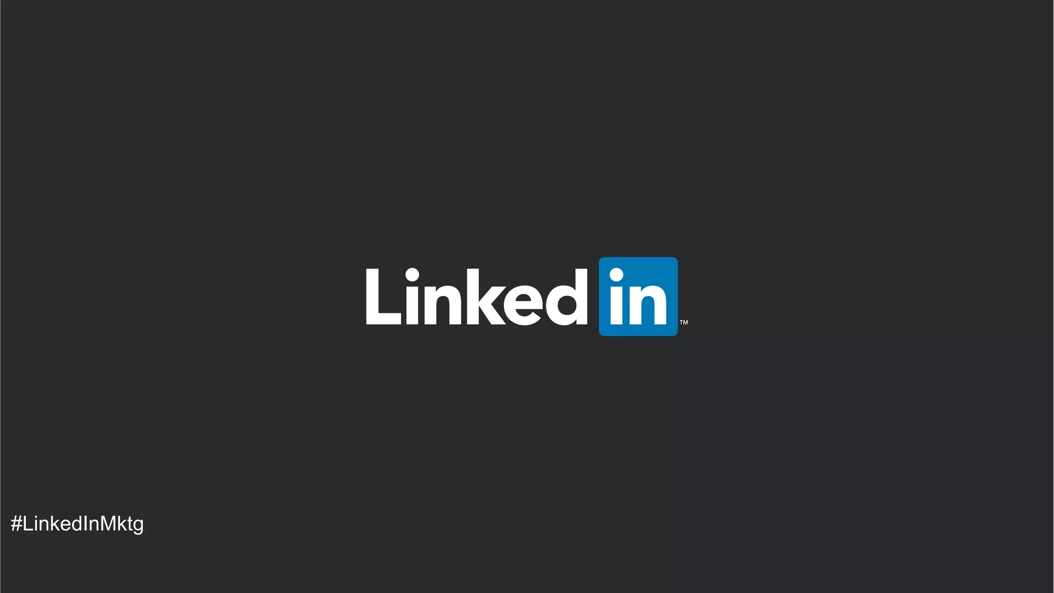 #LinkedInMktg
 