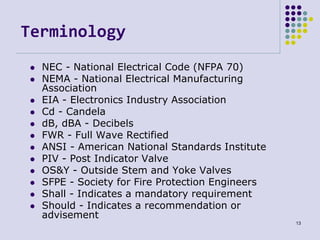 Terminology
 NEC - National Electrical Code (NFPA 70)
 NEMA - National Electrical Manufacturing
Association
 EIA - Elec...
