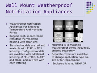 Wall Mount Weatherproof
Notification Appliances
 Weatherproof Notification
Appliances For Extended
Temperature And Humidi...