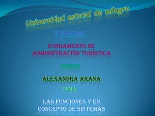 Alexandra Arana
Las funciones y en
concepto de sistemas
 