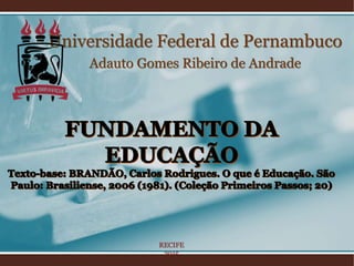 Universidade Federal de Pernambuco
Adauto Gomes Ribeiro de Andrade
RECIFE
2015
 