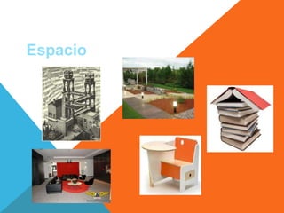 Espacio
 