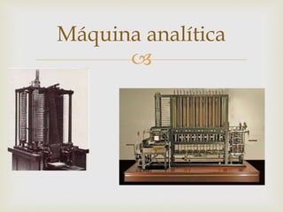 
Máquina analítica
 