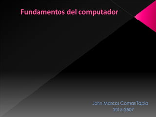 John Marcos Comas Tapia
2015-2507
 