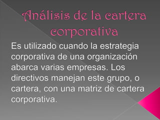 Categorías en que se sitúan las empresas Son cuatro las categorías:Vacas de efectivo: las empresas de esta categoría generan grandes sumas de efectivo, pero sus perspectivas de crecimiento  están limitadas  