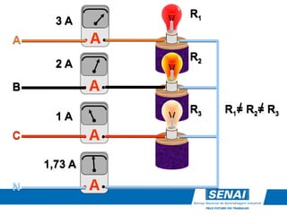 A
A
A
A
A
B
C
N
1,73 A
R1
R2
R3 R1= R2= R3
3 A
2 A
1 A
 