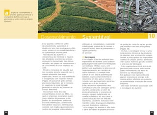 Figura 27 - Reflorestamento de área minerada 
Figura 28 - Sucata de perfis de alumínio 
Desenvolvimento Sustentável 10 Explorar racionalmente o 
enorme potencial mineral e 
“““““ 
energético do País sem que o 
processo se volte contra o próprio 
Homem”. 
entidades e comunidades e realizando 
estudos para preposição de normas e 
especificações, além de treinamento e 
aperfeiçoamento 
de pessoal. 
Reciclagem 
A reciclagem é um dos atributos mais 
importantes do alumínio, pois qualquer 
produto produzido com esse metal pode 
ser reciclado infinitas vezes, sem 
perder suas qualidades no processo de 
reaproveitamento, ao contrário de 
outros materiais. O exemplo mais 
comum é o da lata de alumínio para 
bebidas, cuja sucata transforma-se 
novamente em lata após a coleta e 
refusão, sem que haja limites para seu 
retorno ao ciclo de produção. 
Esta característica possibilita uma 
combinação única de vantagens para o 
alumínio, destacando-se além da 
proteção ambiental e economia de 
energia, o papel multiplicador na 
cadeia econômica. Na sua coleta e 
comercialização mais de 400.000 
brasileiros, catadores individuais têm 
mantido o ciclo de pequenos depósitos, 
grandes depósitos e indústrias. 
A reciclagem de alumínio é feita tanto 
a partir de sobras do próprio processo 
de produção, como de sucata gerada 
por produtos com vida útil esgotada 
(Figura 28). 
De fato, a reciclagem tornou-se uma 
característica intrínseca da produção 
de alumínio, pois as empresas sempre 
tiveram a preocupação de reaproveitar 
retalhos de chapas, perfis e laminados, 
entre outros materiais gerados durante 
o processo de fabricação. 
Este reaproveitamento de sobras do 
processo pode ocorrer tanto interna 
como externamente, por meio de 
terceiros ou refusão própria. 
Em qualquer caso representa uma 
grande economia de energia e de 
matéria-prima, refletindo em aumento 
da produtividade e redução da sucata 
industrial. 
Há vários benefícios associados com 
a reciclagem do alumínio: 
Essa questão, conhecida como 
desenvolvimento sustentável, é 
atualmente uma das preocupações dos 
vários setores da sociedade brasileira e 
da comunidade internacional. 
Na indústria do alumínio, o 
compromisso de minimizar o impacto 
das atividades econômicas no meio 
ambiente foi incorporado, nas últimas 
décadas, aos planos de investimentos e 
de crescimento de cada empresa do 
setor. 
Desde a mineração da bauxita, que 
tem recebido atenção especial com o 
manejo adequado das áreas 
exploradas, através da sua reabilitação 
e revegetação com espécies nativas 
(Figura 27), passando pelos demais 
processos industriais, até o consumo, 
as empresas do setor têm sido 
pioneiras na adoção de Sistemas de 
Gestão Ambiental. 
Os avanços nesta área são 
compartilhados através da ABAL, na 
qual as empresas associadas atuam 
com o objetivo de promover o alto 
padrão de desempenho ambiental, 
trocando informações, promovendo 
intercâmbio nacional e internacional, 
contatos com órgãos governamentais, 
centros de pesquisa, universidades, 
64 65 
 