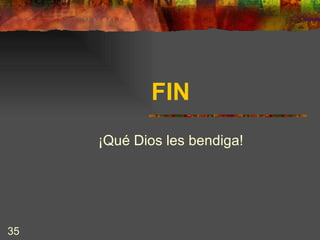 FIN ¡Qué Dios les bendiga! 