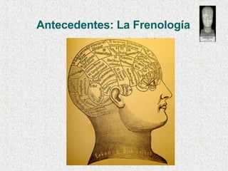 Antecedentes: La Frenología 