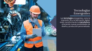 Tecnologías
Emergentes
Tecnologías
Emergentes
Las tecnologías emergentes, como la
impresión 3D y la fabricación digital,
están transformando la manufactura,
ofreciendo nuevas posibilidades de
diseño y producción personalizada.
Las tecnologías emergentes, como la
impresión 3D y la fabricación digital,
están transformando la manufactura,
ofreciendo nuevas posibilidades de
diseño y producción personalizada.
 