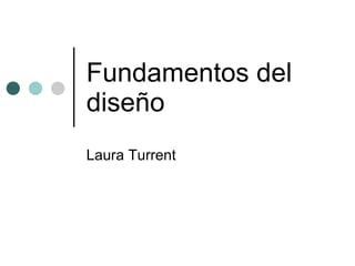 Fundamentos del diseño Laura Turrent 