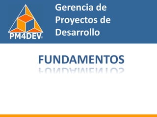 Fundamentos de al Gerencia de Proyectos
