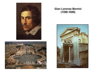 Gian Lorenzo Bernini
(1598-1680)
 