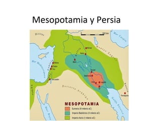 Mesopotamia y Persia
 