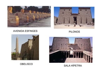 AVENIDA ESFINGES
OBELISCO
PILONOS
SALA HÍPETRA
 