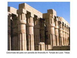 Columnata del patio con peristilo de Amenofis III. Templo de Luxor. Tebas
 