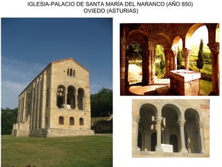 IGLESIA-PALACIO DE SANTA MARÍA DEL NARANCO (AÑO 850)
OVIEDO (ASTURIAS)
 