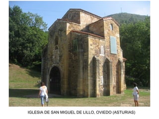 IGLESIA DE SAN MIGUEL DE LILLO, OVIEDO (ASTURIAS)
 
