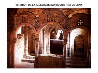 INTERIOR DE LA IGLESIA DE SANTA CRISTINA DE LENA
 