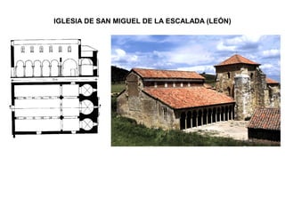 IGLESIA DE SAN MIGUEL DE LA ESCALADA (LEÓN)
 