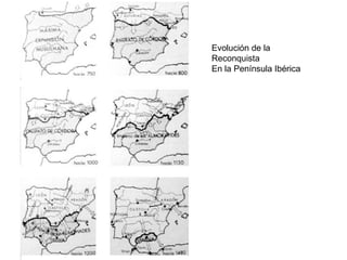 Evolución de la
Reconquista
En la Península Ibérica
 