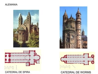 ALEMANIA
CATEDRAL DE SPIRA CATEDRAL DE WORMS
 