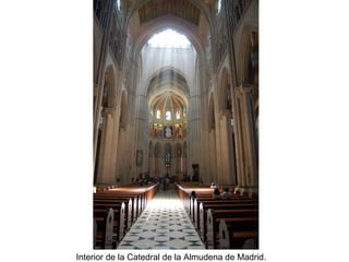 Interior de la Catedral de la Almudena de Madrid.
 