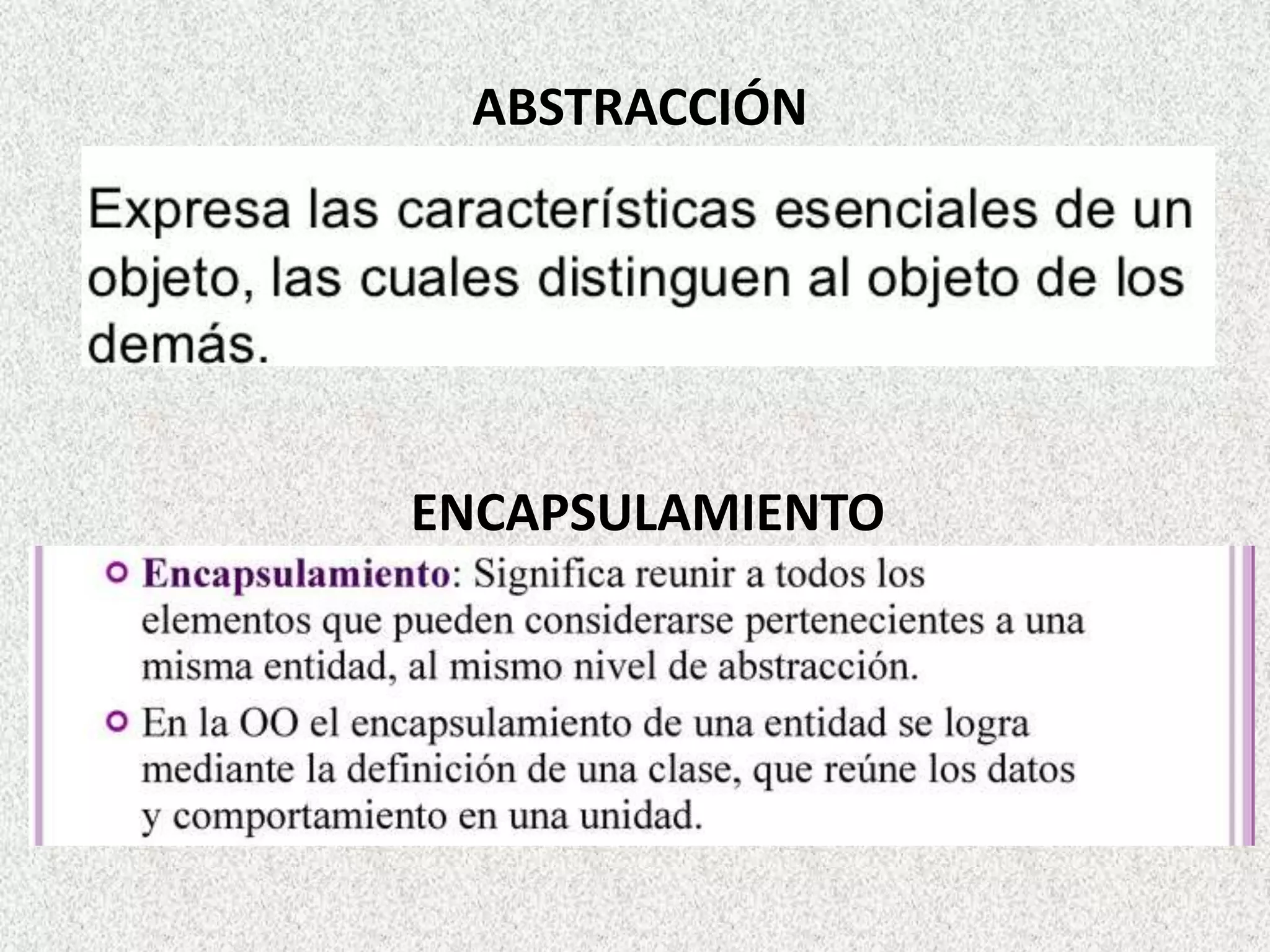 ABSTRACCIÓN
ENCAPSULAMIENTO
 