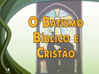 Fundamentos Bíblicos 18 - Batismo