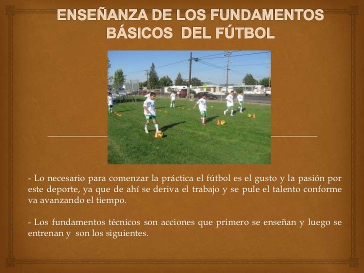 Fundamentos básicos del fútbol Fundamentos básicos del fútbol