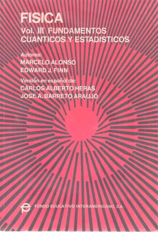 Fundamentos cuanticos y estadisticos Fisica III_ Alonso Marcelo- Finn Edward.pdf