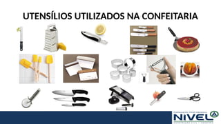 UTENSÍLIOS UTILIZADOS NA CONFEITARIA
 