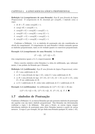 CAPÍTULO 1. A LINGUAGEM DA LÓGICA PROPOSICIONAL
Denição 1.4 (comprimento de uma fórmula) Seja H uma fórmula da Lógica
Prop...