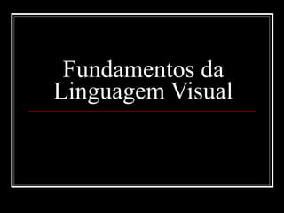 Fundamentos da Linguagem Visual 