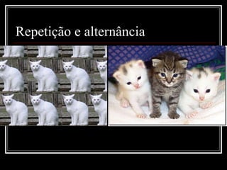 Repetição e alternância
