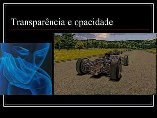 Transparência e opacidade