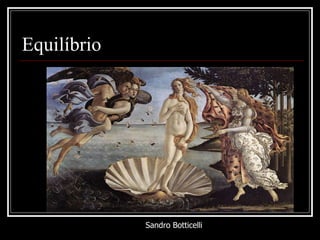 Equilíbrio Sandro Botticelli