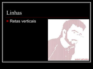 Linhas Retas verticais