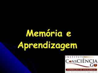 Memória e Aprendizagem 