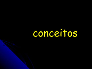 conceitos 