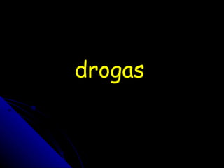 drogas 